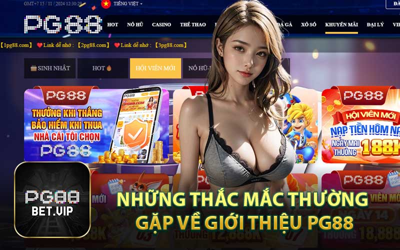 Những Thắc Mắc Thường Gặp Về Giới Thiệu PG88