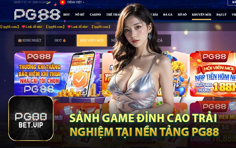 Sảnh game đỉnh cao trải nghiệm tại nền tảng PG88